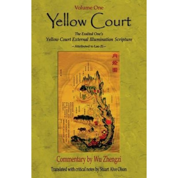 Yellow Court: The Exalted One's Scripture on the external Illumination of the Yellow Court, Stuart Alve Olson (Author)