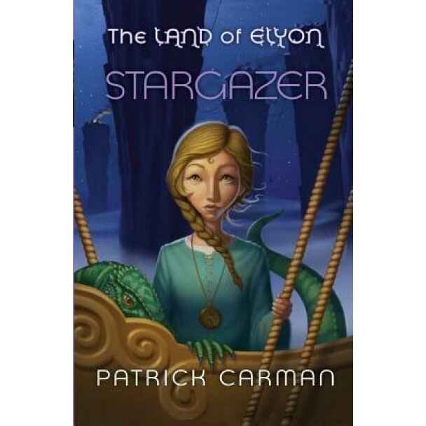 The Land of Elyon Book #5: Stargazer, Patrick Carman (Author)