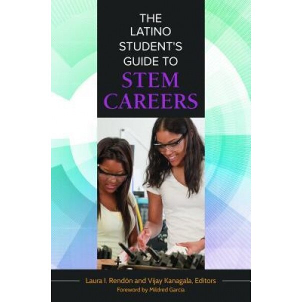 The Latino Student's Guide to Stem Careers - Laura I. Rendon (Author)