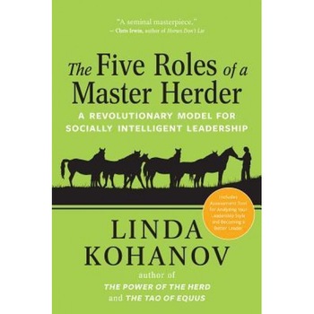 The Five Roles of a Master Herder: A Revolutionary Model for Socially Intelligent Leadership - Linda Kohanov (Author) The Five Roles of a Master Herder: A Revolutionary Model for Socially Intelligent Leadership - Linda Kohanov (Author)