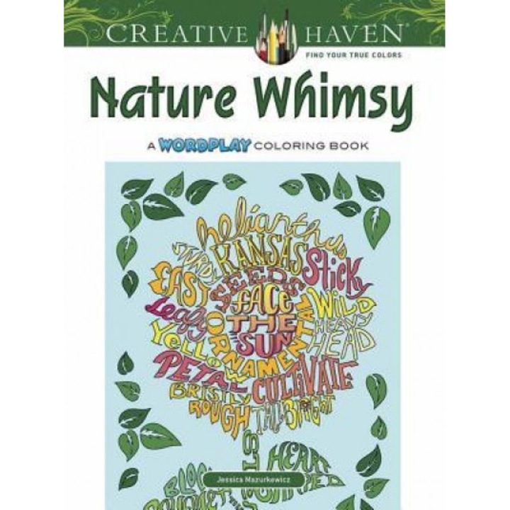 Creative Haven Nature Whimsy: A Wordplay Coloring Book, Jessica Mazurkiewicz (Author)
