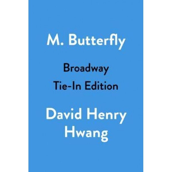 M. Butterfly: Broadway Tie-In Edition, David Henry Hwang (Author)