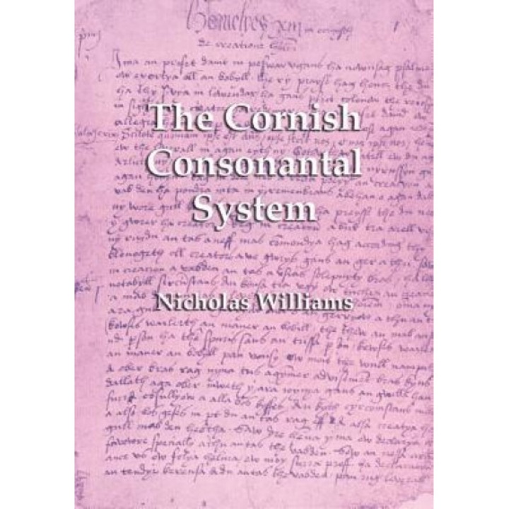The Cornish Consonantal System: Implications for the Revival, Nicholas Williams (Author)