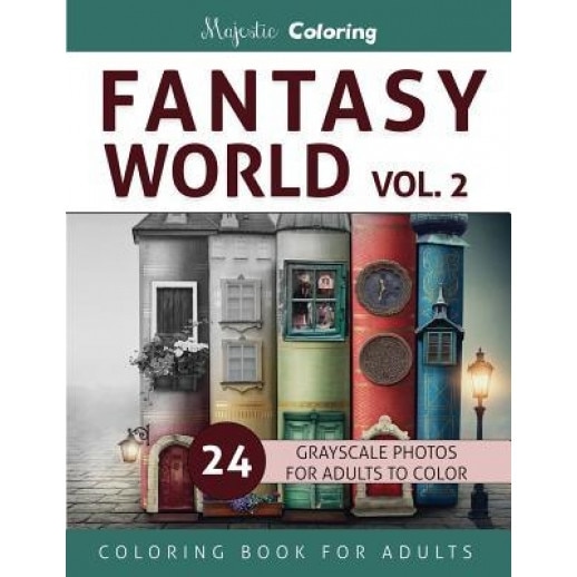 Fantasy World Vol. 2: Grayscale Coloring Book for Adults, Majestic Coloring (Author)