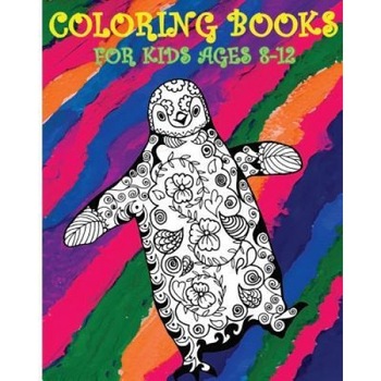 Coloring Books for Kids Ages 8-12: Color Me Happy, Coloring Kids (Author) Coloring Books for Kids Ages 8-12: Color Me Happy, Coloring Kids (Author)