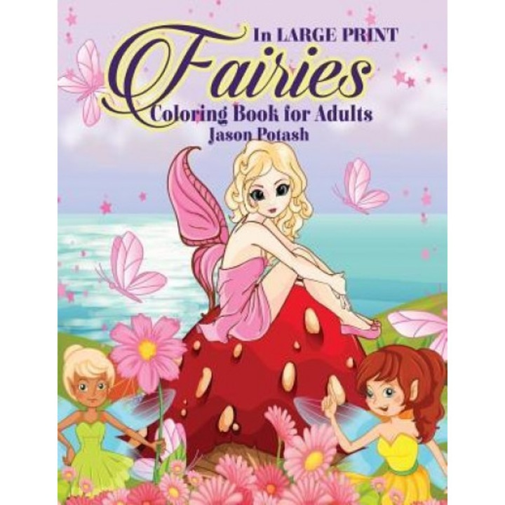 Fairies Coloring Book for Adults ( in Large Print ), Jason Potash (Author)