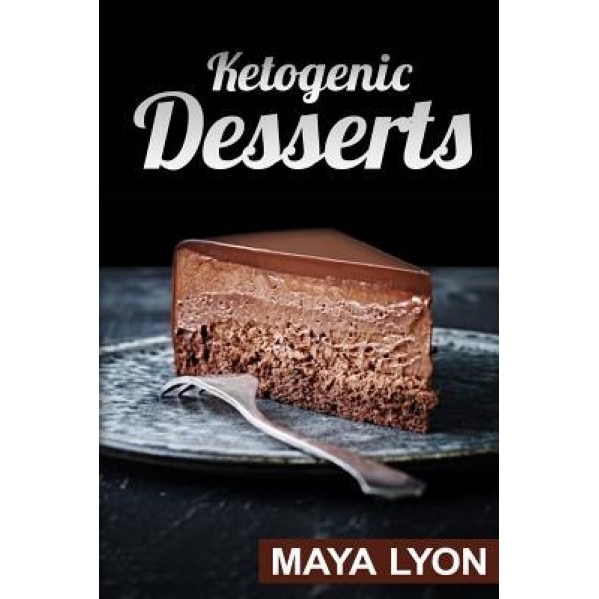 Ketogenic Desserts, Maya Lyon (Author)