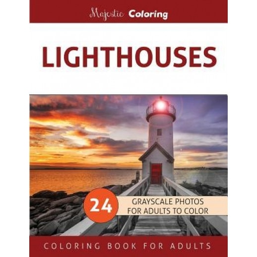 Lighthouses: Grayscale Photo Coloring Book for Adults, Majestic Coloring (Author)