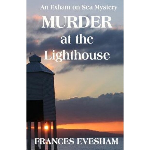 Murder at the Lighthouse: An Exham on Sea Mystery, Frances Evesham (Author)