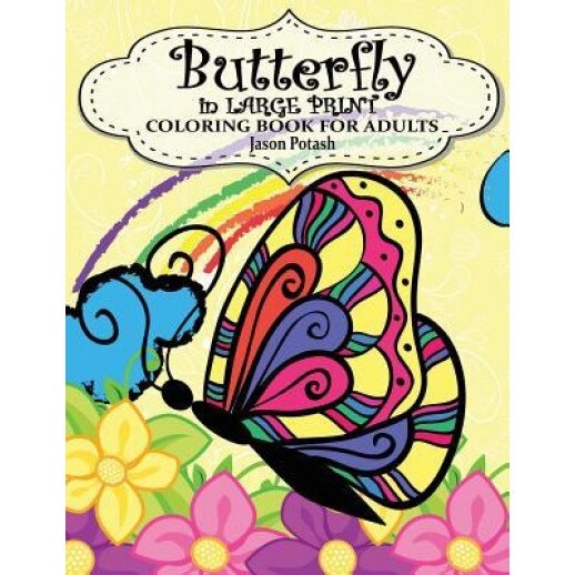 Butterfly in Large Print Coloring Book for Adults, Jason Potash (Author)