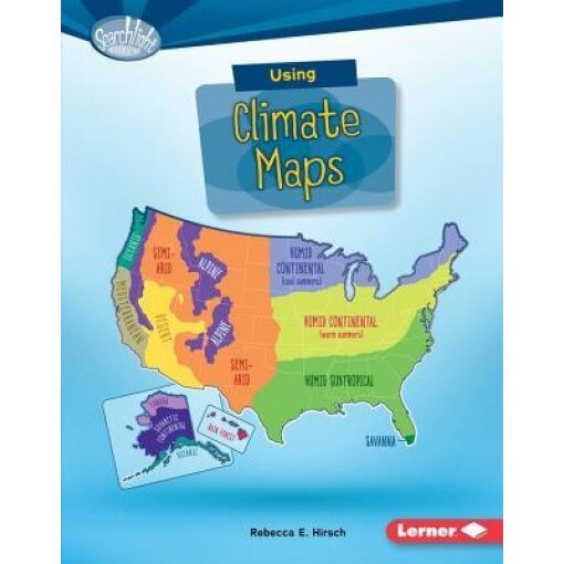 Using Climate Maps, Rebecca E. Hirsch (Author)