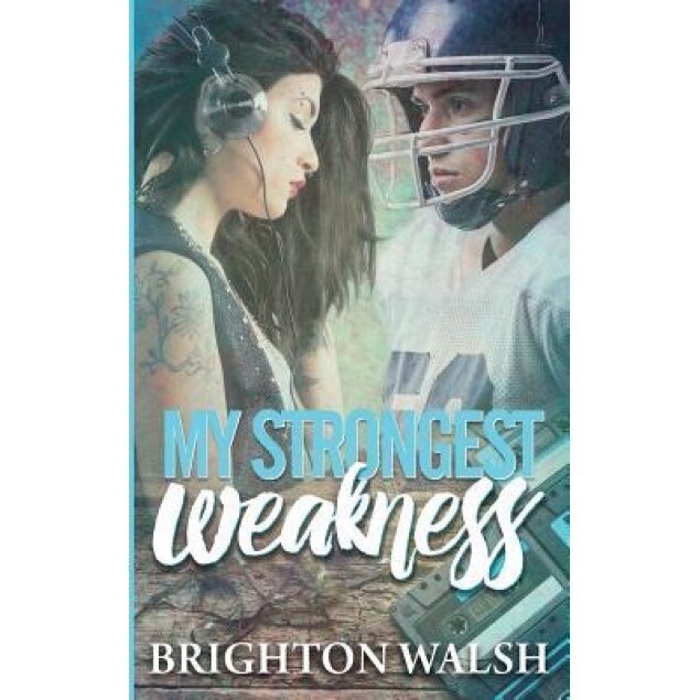 My Strongest Weakness, Brighton Walsh (Author)
