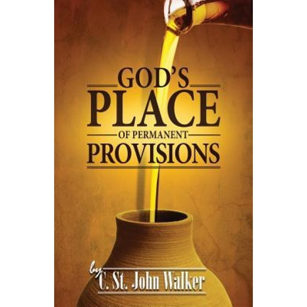 God's Place of Permanent Provisions, Christopher St John Walker (Author)