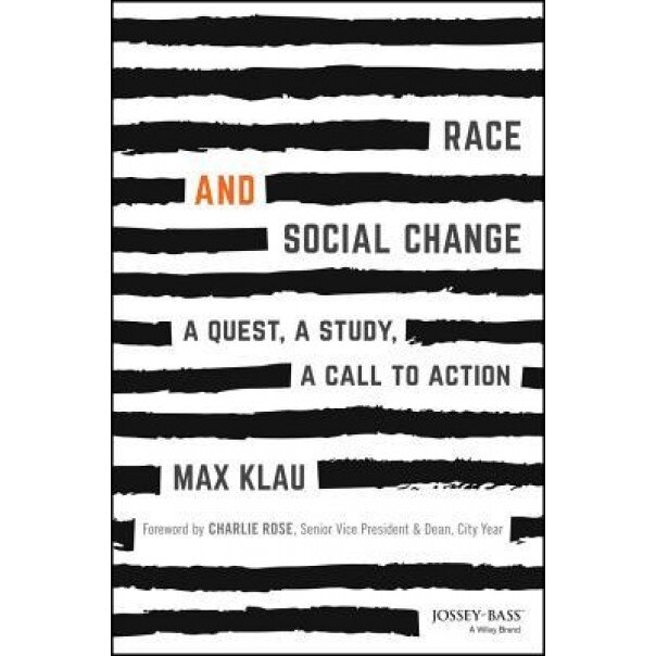 Race and Social Change: A Quest, a Study, a Call to Action, Max Klau (Author)