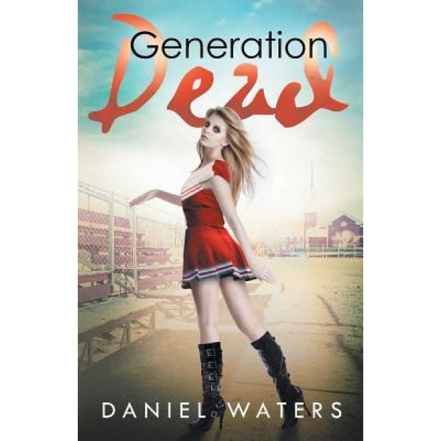 Generation Dead, Daniel Waters (Author)