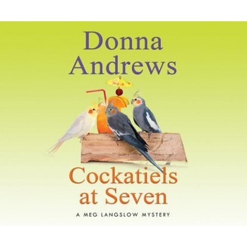 Cockatiels at Seven, Donna Andrews (Author) Cockatiels at Seven, Donna Andrews (Author)