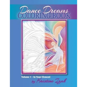 Dance Dreams Coloring Book: 22 Designs to Inspire the Dancing Spirit, Kristine Izak (Author) Dance Dreams Coloring Book: 22 Designs to Inspire the Dancing Spirit, Kristine Izak (Author)
