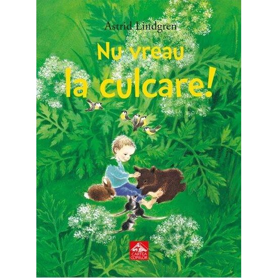 Nu vreau la culcare! - Astrid Lindgren