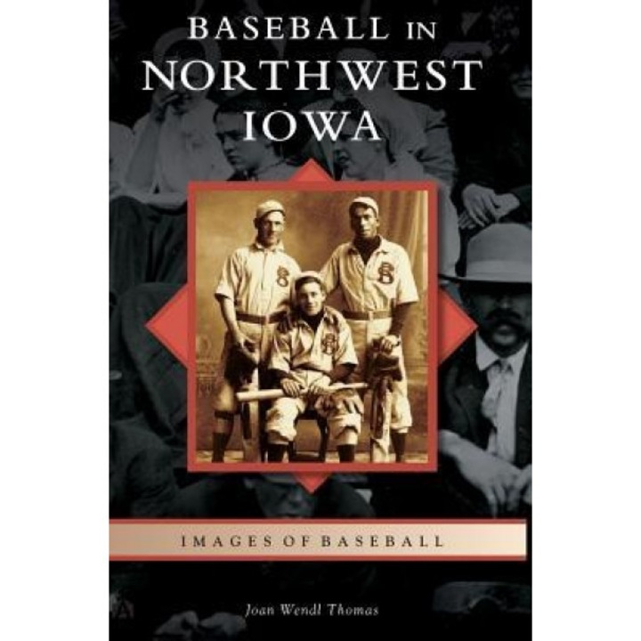Baseball in Northwest Iowa, Joan Wendl Thomas (Author)