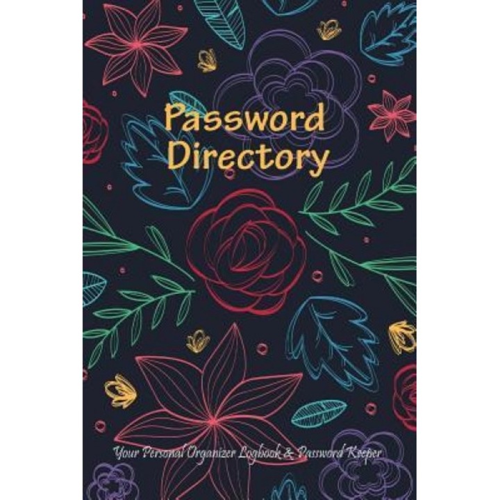 Password Directory: Your Personal Organizer Logbook and Password Keeper: Remember Your Passwords Always! Complete with Website Directory &, Blank Books Journals (Author)