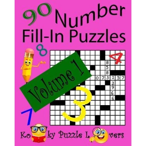 Number Fill-In Puzzles, Volume 1, 90 Puzzles, Kooky Puzzle Lovers (Author)