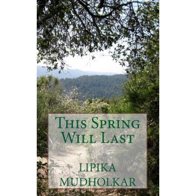 This Spring Will Last, Lipika Mudholkar (Author)