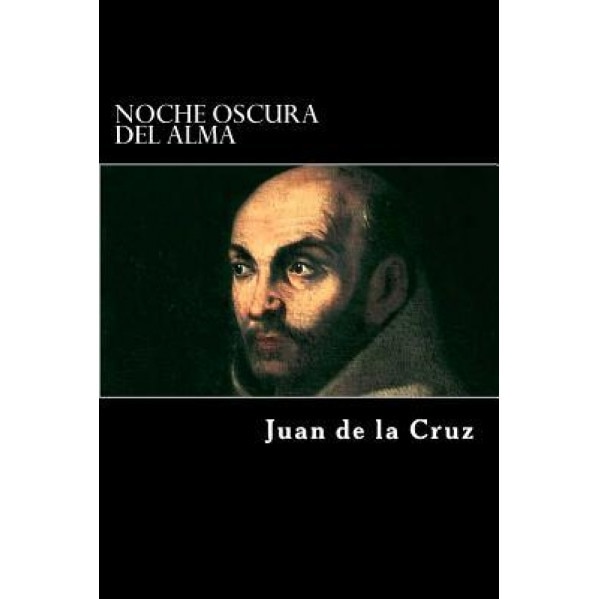Noche Oscura del Alma, Juan De La Cruz (Author)