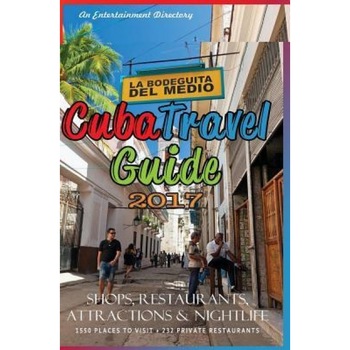 Cuba Travel Guide 2017: Shops, Restaurants, Attractions and Nightlife, Yardley G. Castro (Author) Cuba Travel Guide 2017: Shops, Restaurants, Attractions and Nightlife, Yardley G. Castro (Author)