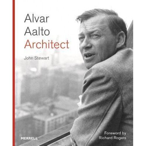 Alvar Aalto: Architect, John Stewart (Author)