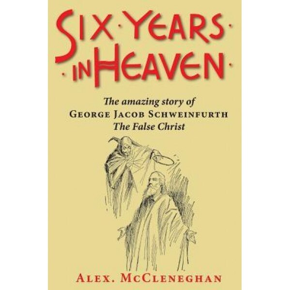 Six Years in Heaven, Alex McCleneghan (Author)