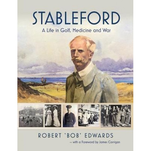 Stableford: A Life in Golf, War and Medicine, Robert Nigel Edwards (Author)