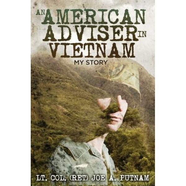 An American Adviser in Vietnam: My Story, Ltcol Putnam (Author)