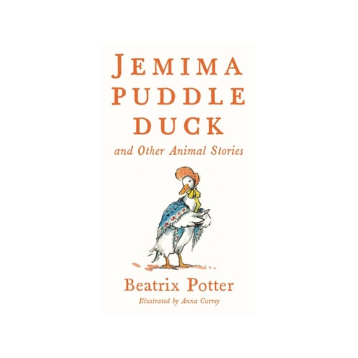 Jemima Puddle Duck And Other Animal Stories: Deluxe Edition With 80 New Colour Illustrations By Anna Currey (alma Junior Classics) - Beatrix Potter