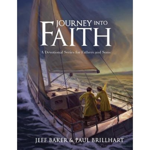 Journey Into Faith: A Devotional Series for Fathers and Sons, Jeffrey Baker (Author)