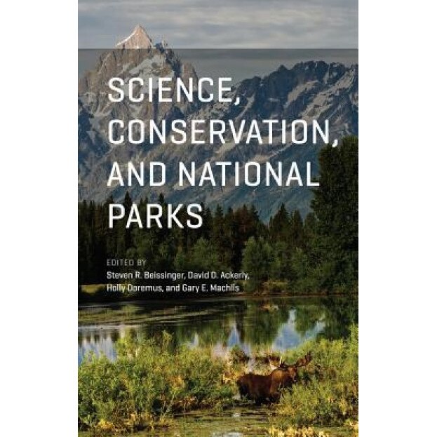 Science, Conservation, and National Parks, Steven R. Beissinger (Editor)