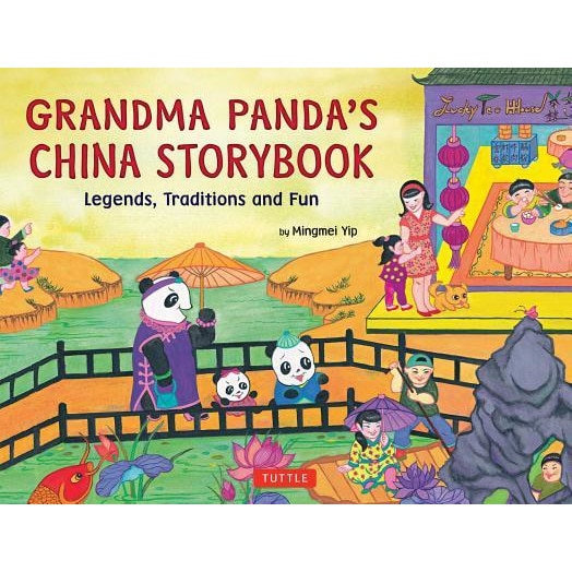 Grandma Panda's China Storybook: Legends, Traditions and Fun, Mingmei Yip (Author)