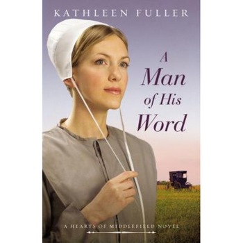 A Man of His Word, Kathleen Fuller (Author) A Man of His Word, Kathleen Fuller (Author)