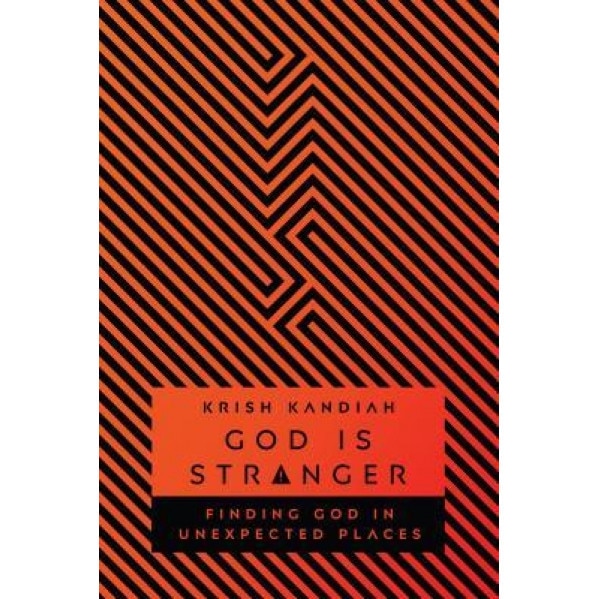God Is Stranger: Finding God in Unexpected Places, Krish Kandiah (Author)