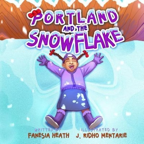 Portland and a Snowflake, Fanesia Heath (Author)