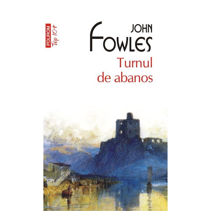 Az ébenfa torony - John Fowles (Román nyelvű kiadás)