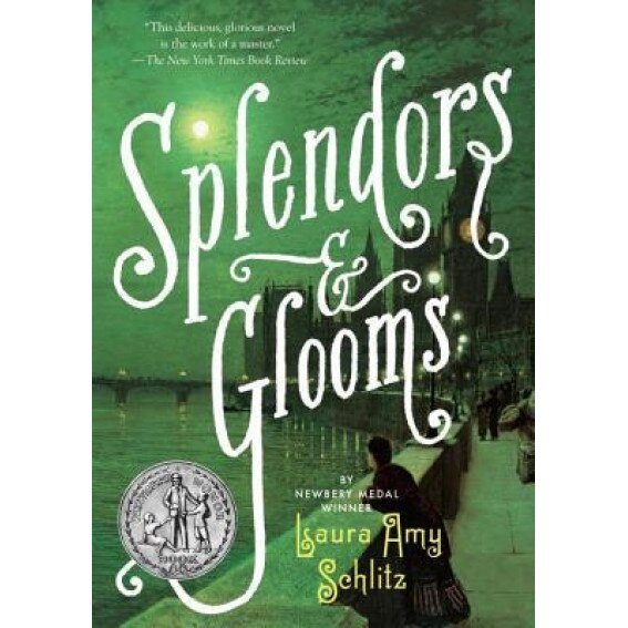 Splendors and Glooms, Laura Amy Schlitz (Author)