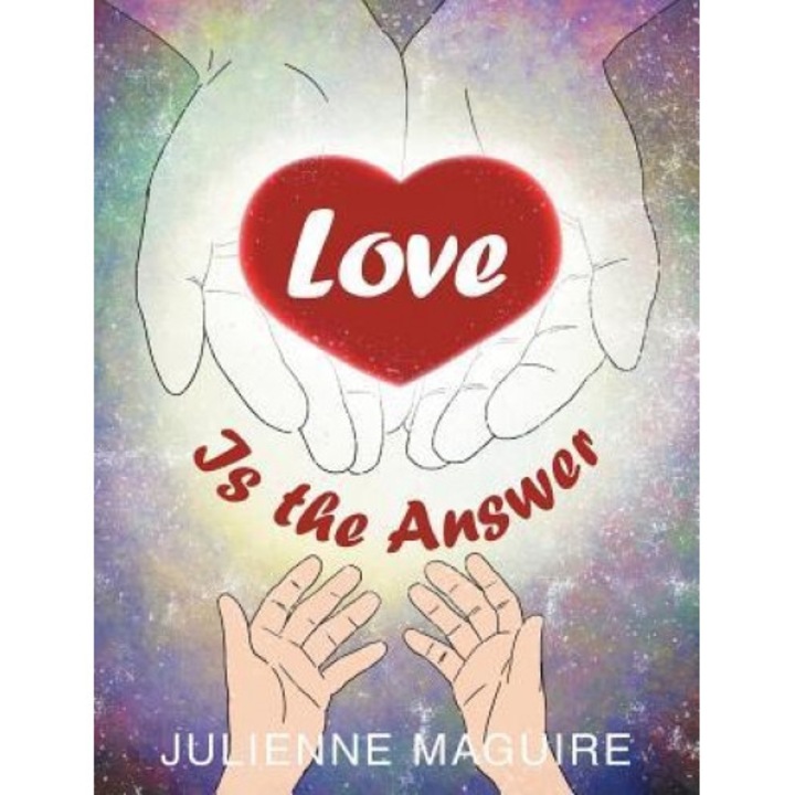 Love Is the Answer, Julienne Maguire (Author)
