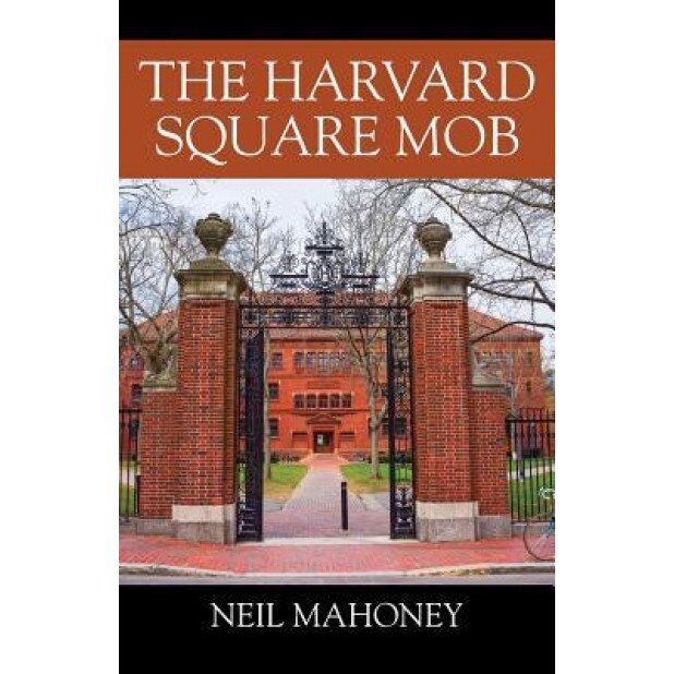 The Harvard Square Mob, Neil Mahoney (Author)