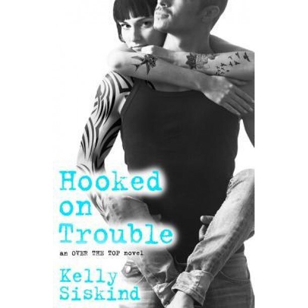 Hooked on Trouble, Kelly Siskind (Author)