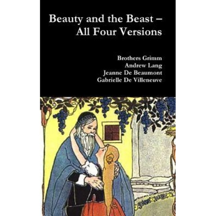 Beauty and the Beast - All Four Versions, Brothers Grimm (Author)