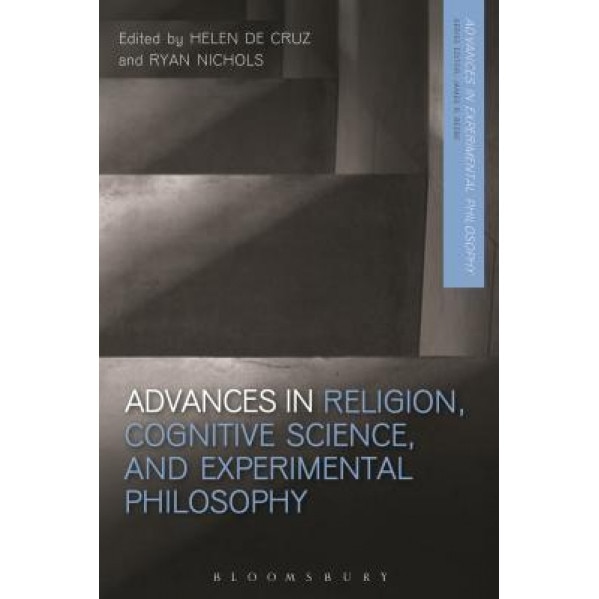 Advances in Religion, Cognitive Science, and Experimental Philosophy, Helen De Cruz (Editor)