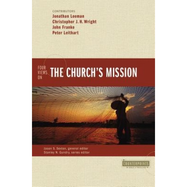 Four Views on the Church's Mission, Jonathan Leeman (Contribution by)