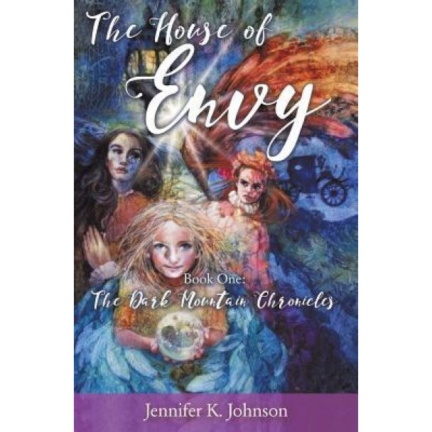 The House of Envy, Jennifer K. Johnson (Author)