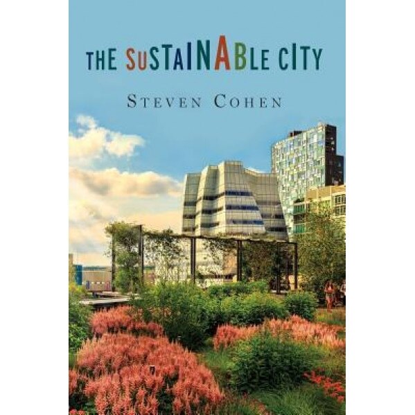 The Sustainable City, Steven Cohen (Author)