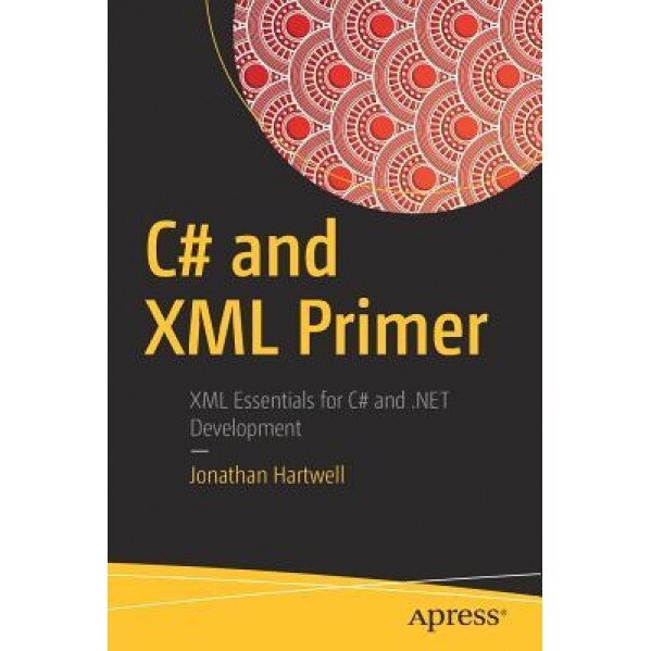 C# and XML Primer, Jonathan Hartwell (Author)